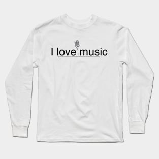 I LOVE MUSIC Long Sleeve T-Shirt